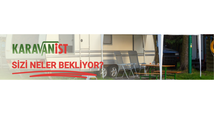 KARAVANİST İstanbul -Karavan ve Ekipmanları-Tiny House-Outdoor ve Kamp Malzemeleri Fuarı