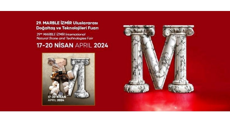 Marble İzmir-Uluslararası Doğaltaş ve Teknolojileri Fuarı