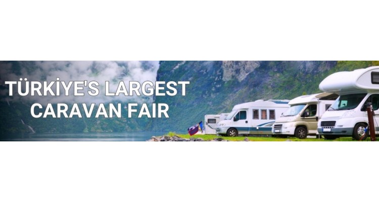 KARAVANIST İstanbul -Caravan and Equipment-Tiny House-Outdoor and Camping Materials Fair