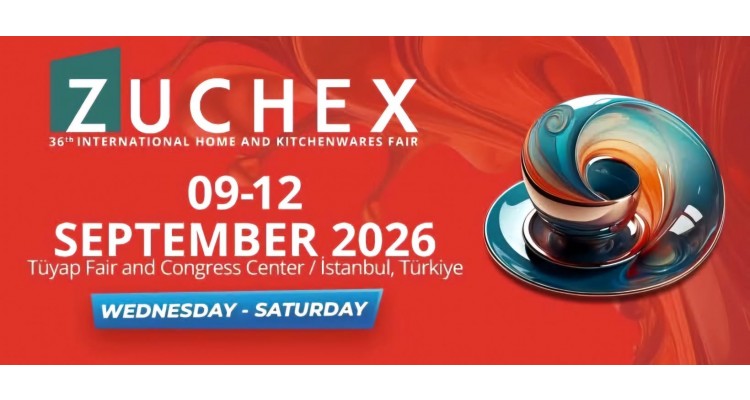 Zuchex Istanbul-Uluslararası Ev ve Mutfak Eşyaları Fuarı