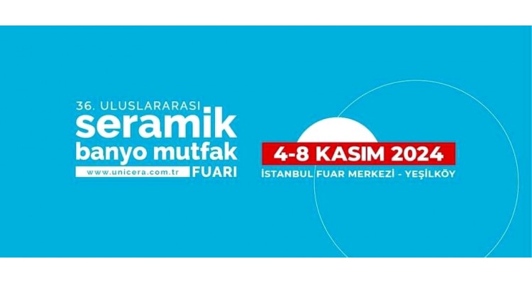 Unicera İstanbul 2024-Seramik-Banyo-Mutfak Fuarı