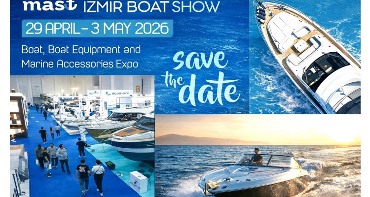 MAST İzmir Boat Show-Tekne-Tekne Ekipmanları ve Deniz Aksesuarları Fuar
