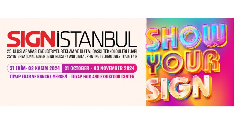 Sign İstanbul 2024-Advertising Industry and Digital Printing Technologies Fair